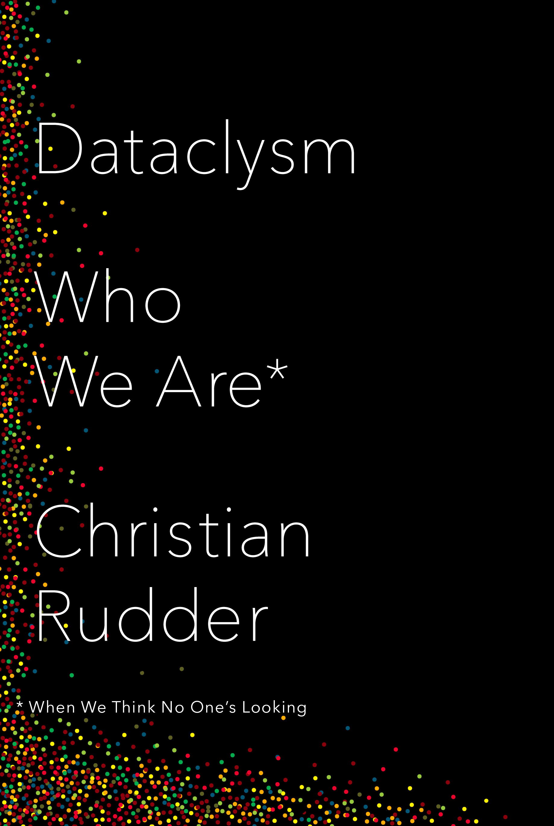 The book cover for “Dataclysm” by Christian Rudder