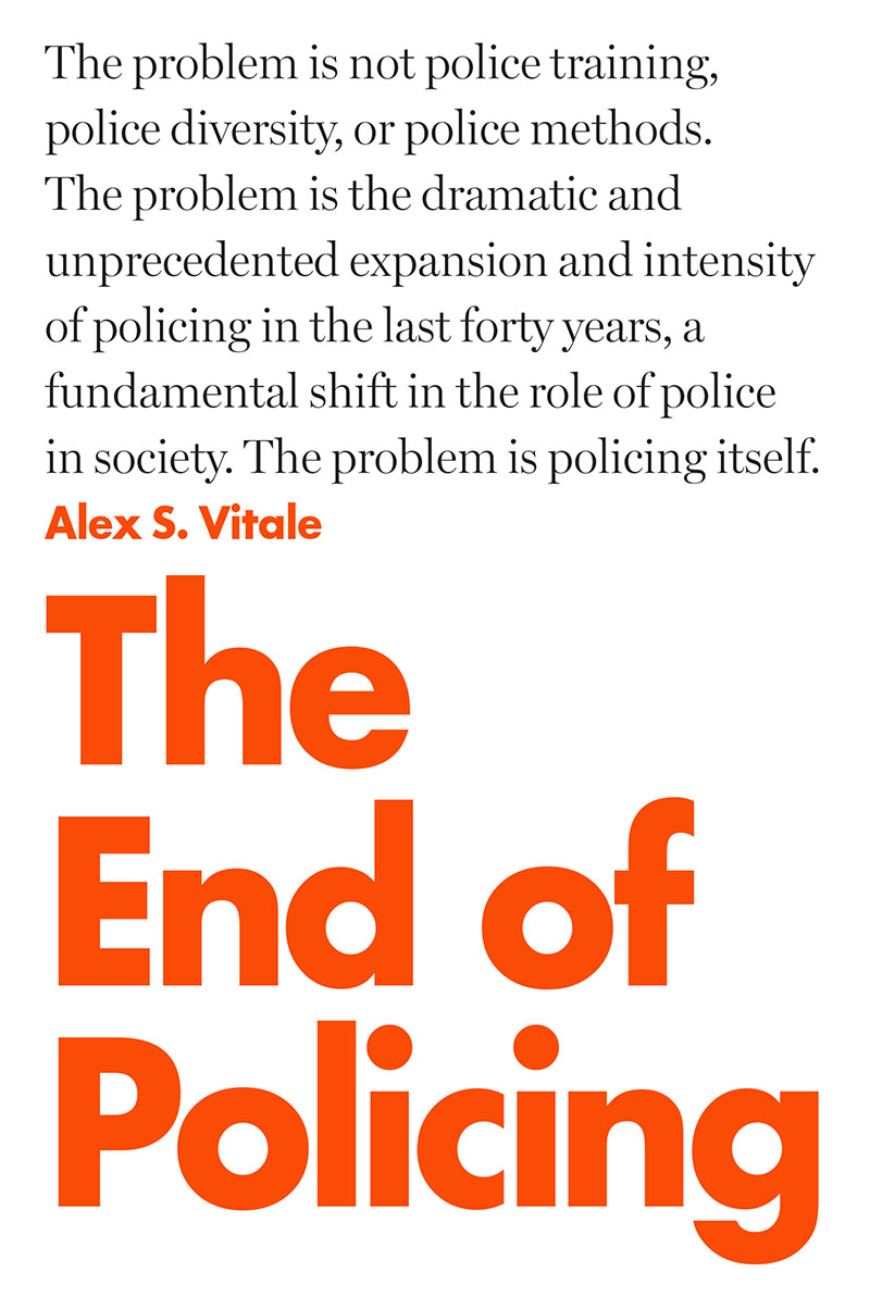 The book cover for “The End of Policing” by Alex S. Vitale